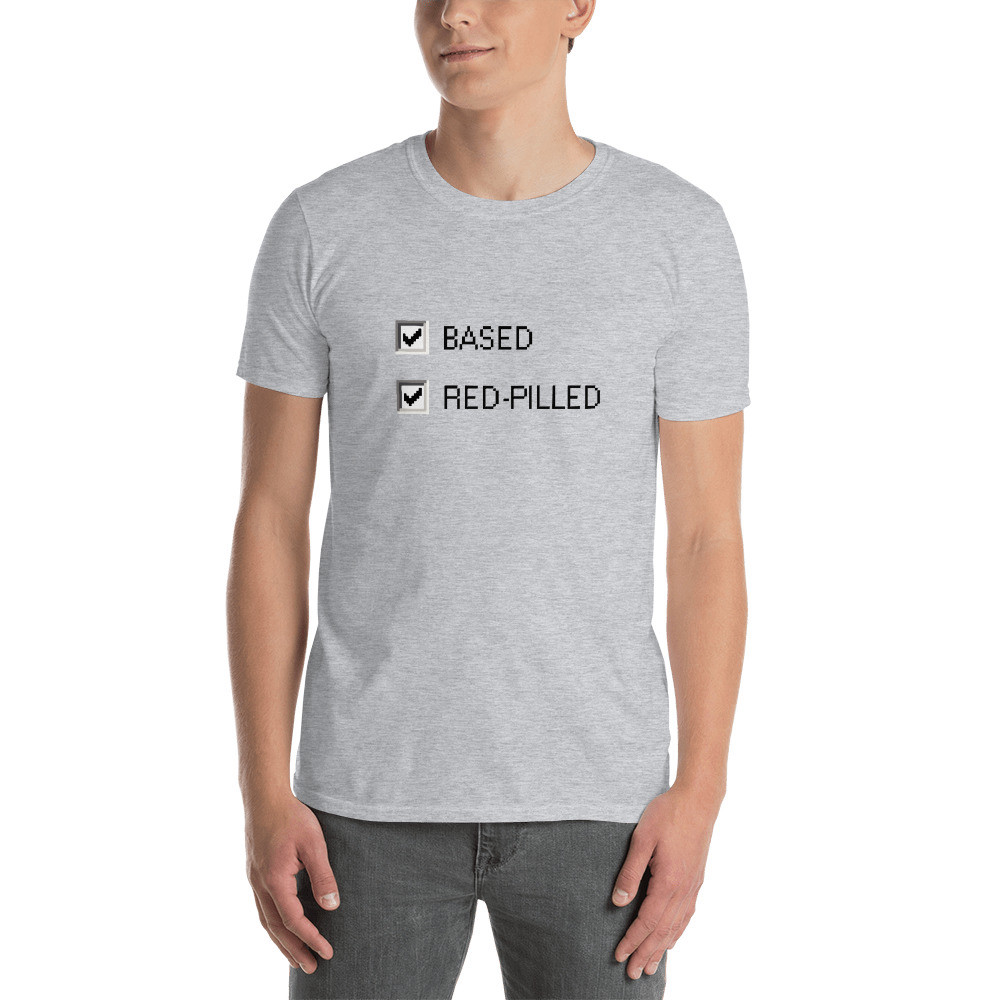 Based and Red-Pilled Unisex T-Shirt - S