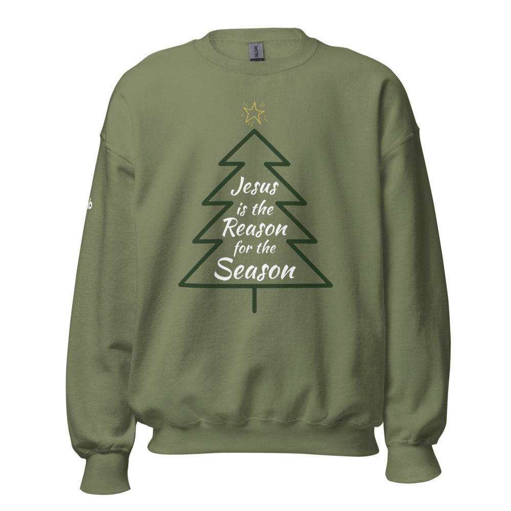 Jesus is the Reason for the Season Unisex Sweatshirt - Military Green / L