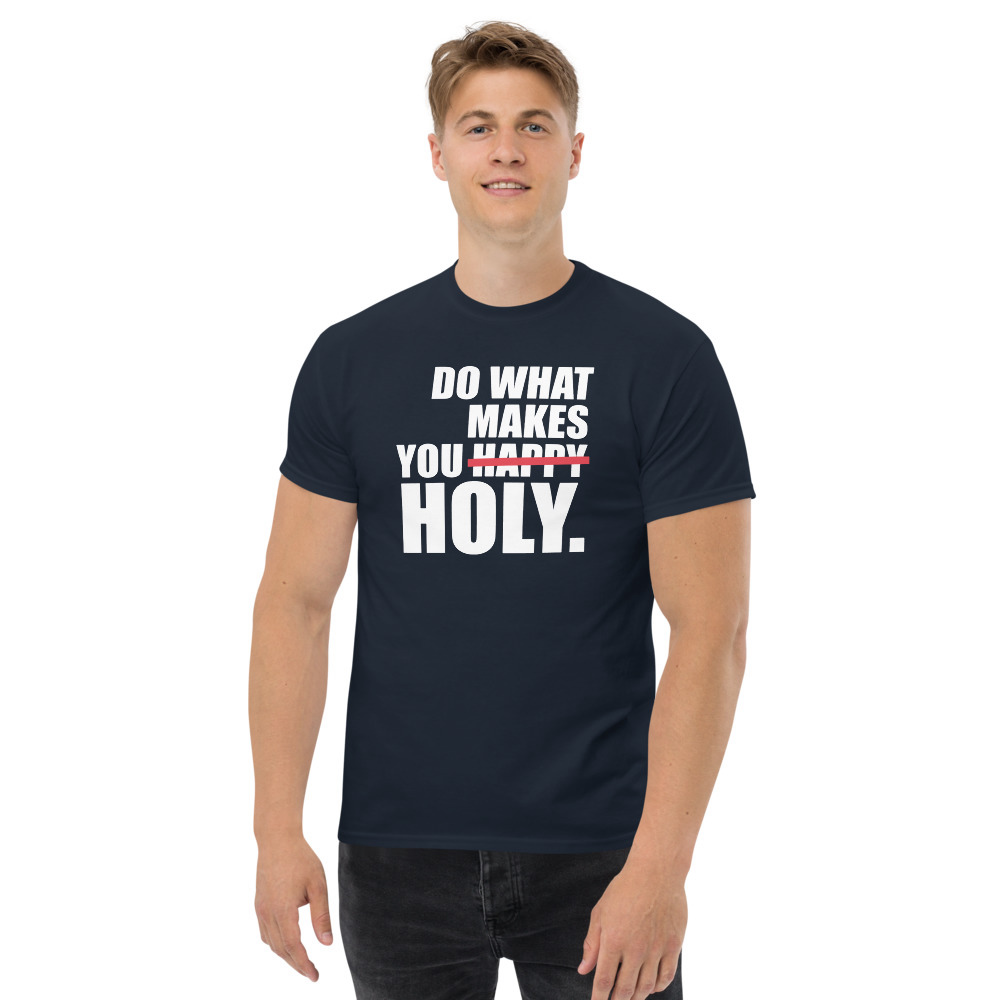 Do What Makes You Holy Men's T-Shirt - Navy / M