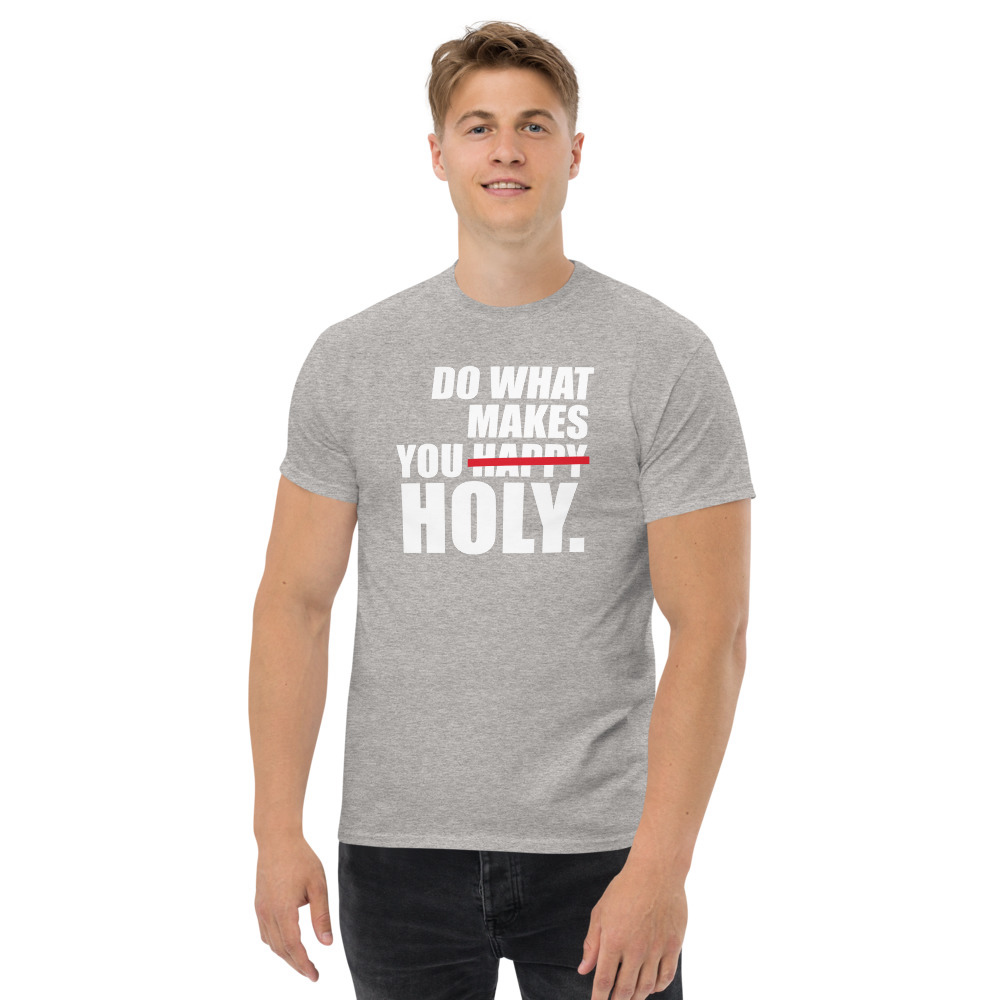 Do What Makes You Holy Men's T-Shirt - Sport Grey / S