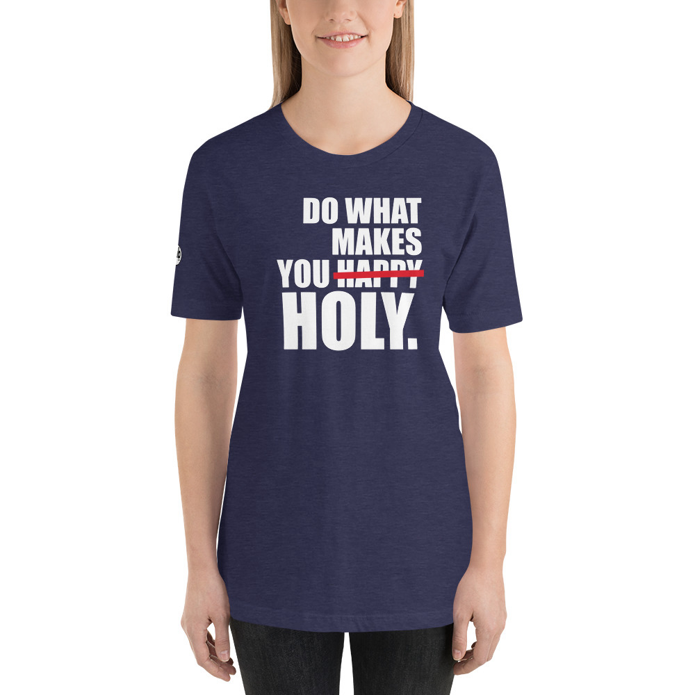 Do What Makes You Holy Women's T-Shirt - Heather Midnight Navy / L