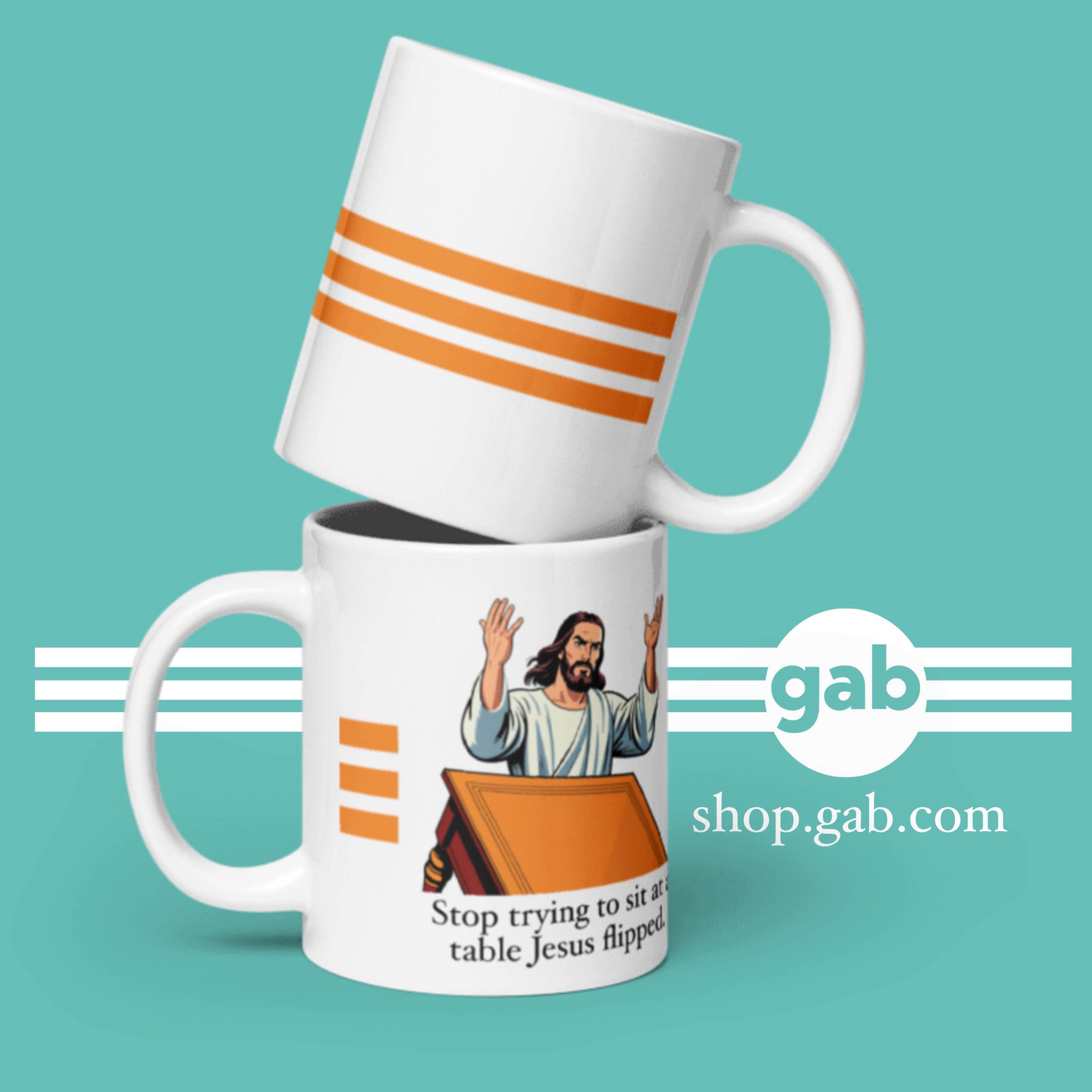 Stop trying to sit at a table Jesus flipped Mug