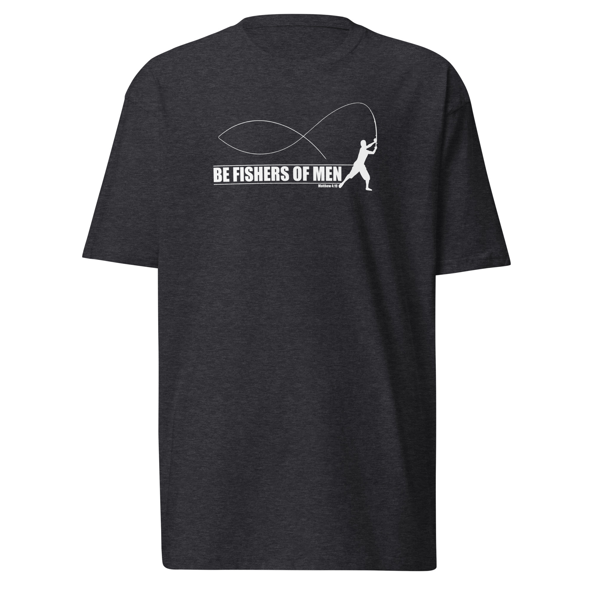 Be Fishers Of Men T-Shirt / Charcoal Heather / M