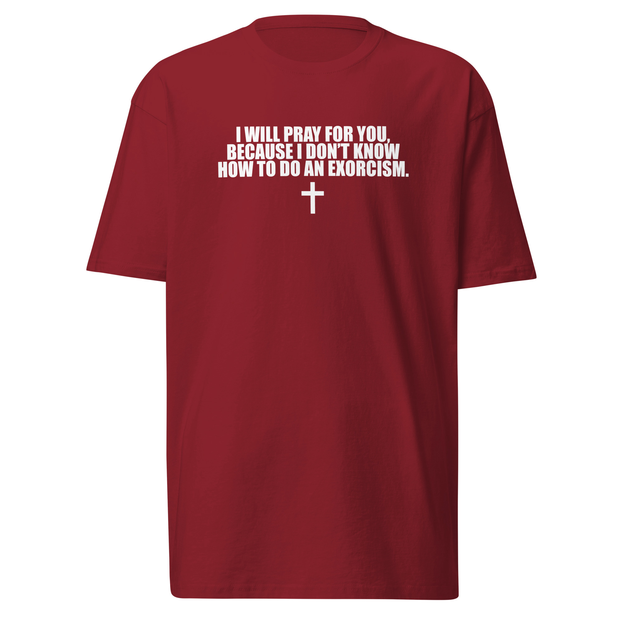 I Will Pray For You T-Shirt / Brick Red / M