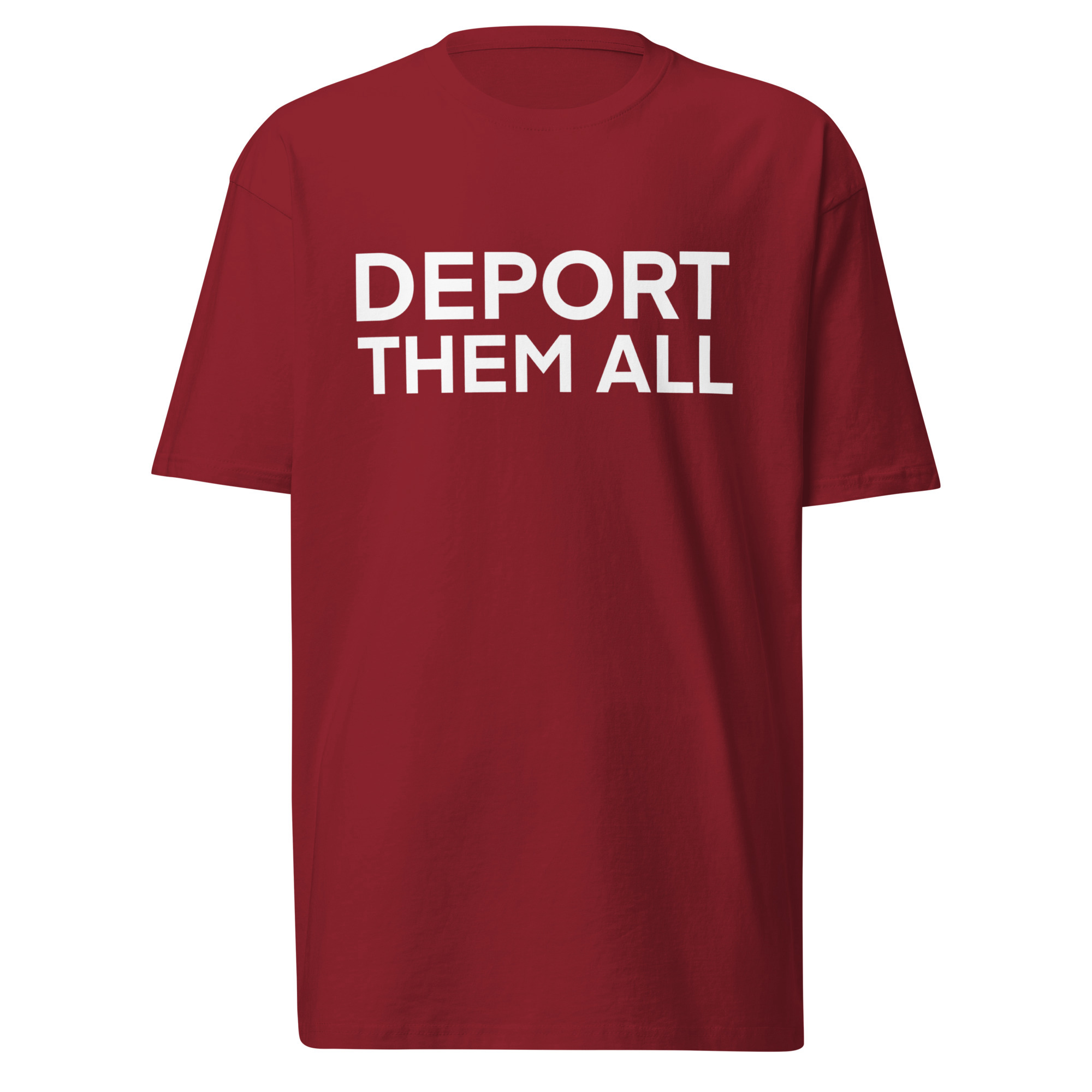 Deport Them All T-Shirt / Brick Red / L