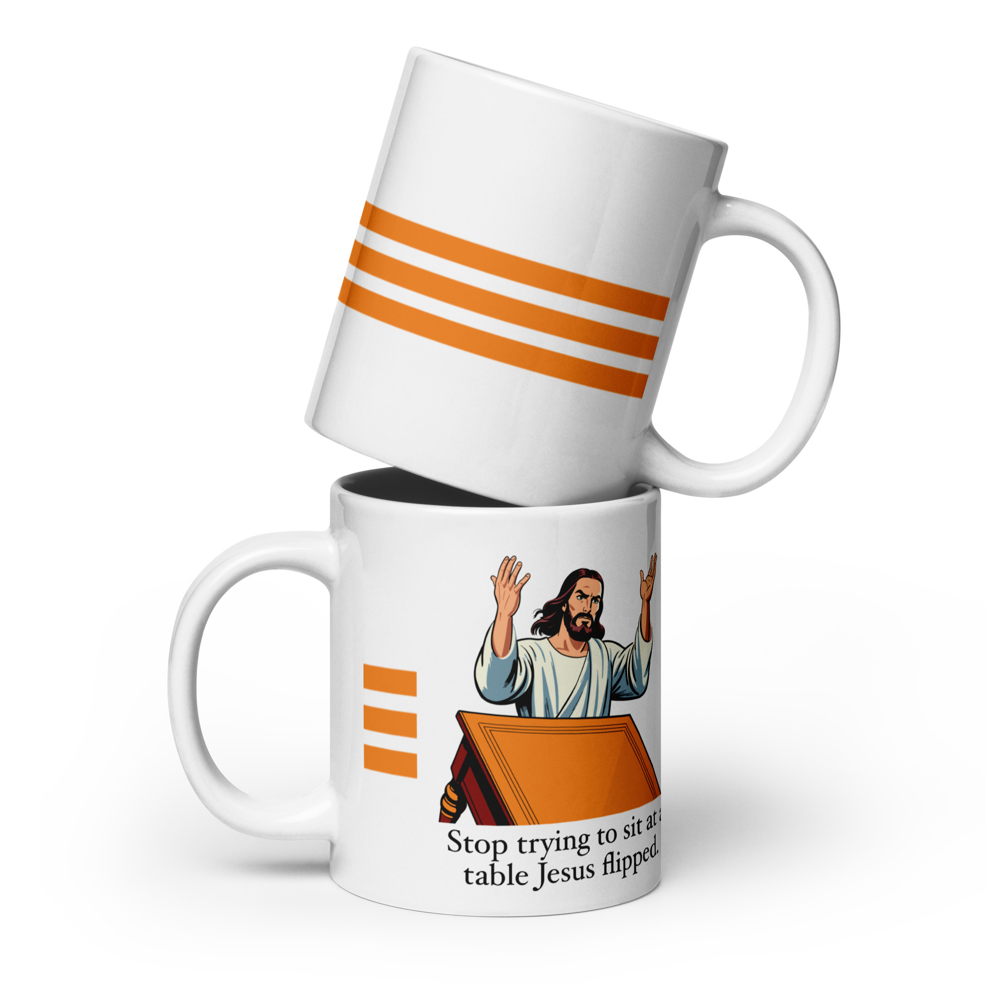 Stop trying to sit at a table Jesus flipped Mug