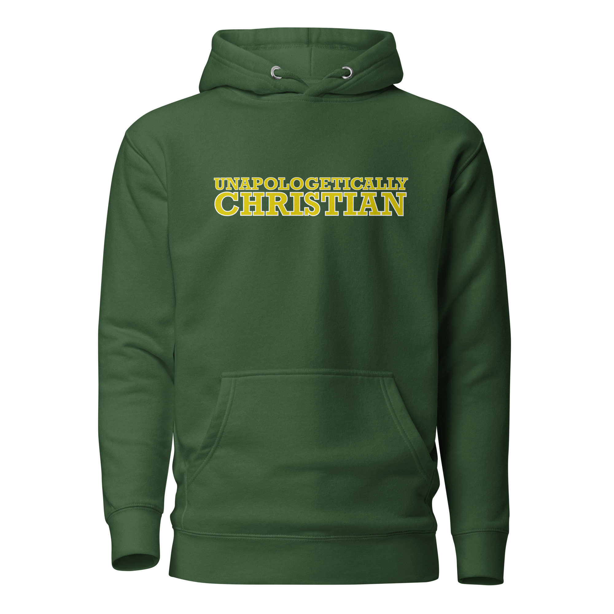 Unapologetically Christian Hoodie / Forest Green / XL