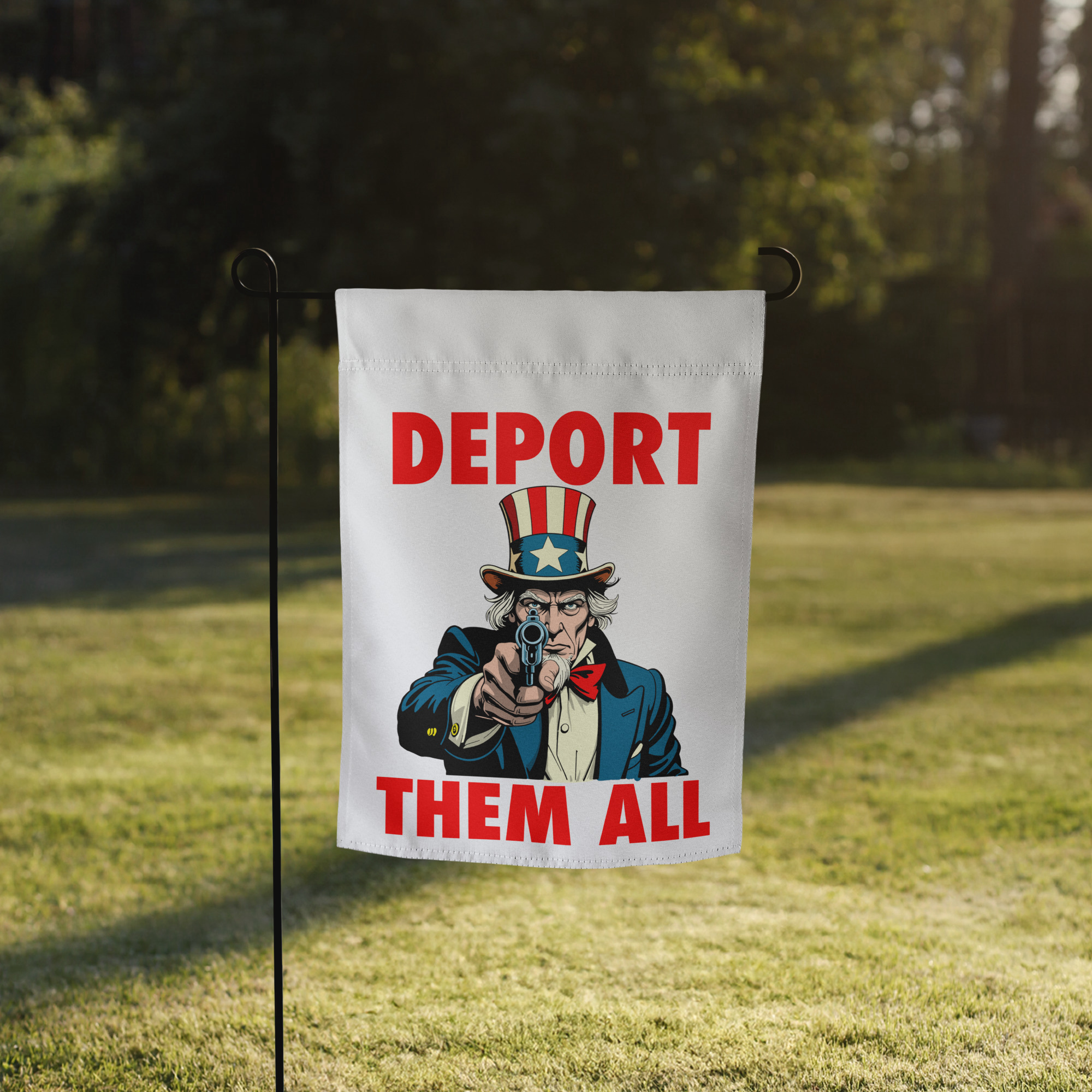 Deport Them All Garden Flag